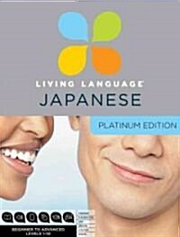 Living Language Japanese, Platinum Edition: A Complete Beginner Through Advanced Course, Including 3 Coursebooks, 9 Audio CDs, Japanese Reading & Writ (Hardcover)