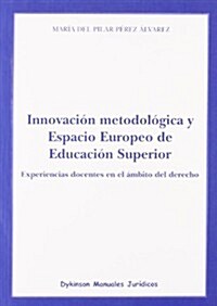 Innovacion metodologica y espacio europeo de educacion superior / Methodological innovation and the European Higher Education Area (Paperback)