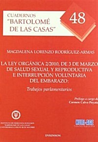 La Ley Organica 2/2010, de 3 de marzo de salud sexual y reproductiva e interrupcion voluntaria del embarazo / Organic Law 2/2010 of March 3 sexual and (Paperback)