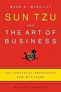 Sun Tzu and the Art of Business: Six Strategic Principles for Managers (Revised) (Paperback, Revised)