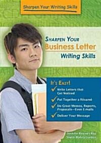 Sharpen Your Business Letter Writing Skills (Library Binding)