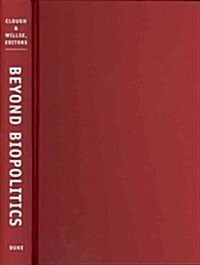 Beyond Biopolitics: Essays on the Governance of Life and Death (Hardcover)