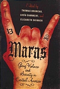 Maras: Gang Violence and Security in Central America (Paperback)