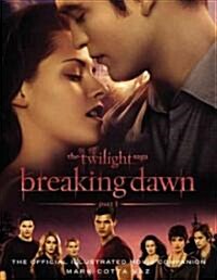 The Twilight Saga: Breaking Dawn, Part 1: The Official Illustrated Movie Companion (Paperback)