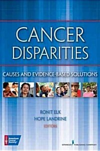 Cancer Disparities: Causes and Evidence-Based Solutions (Paperback)