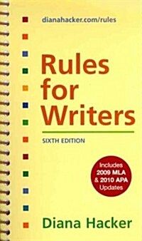 Rules for Writers 6e, Includes 2009 MLA & 2010 APA Updates + Writers Help 2-year Access Code (Paperback, 6th, PCK, Spiral)