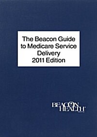 The Beacon Guide to Medicare Service Delivery (Paperback, Spiral)