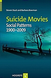 Suicide Movies: Social Patterns 1900-2009 (Hardcover)
