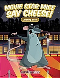 Movie Star Mice Say Cheese! Coloring Book (Paperback)