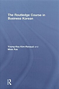 The Routledge Course in Business Korean (Hardcover)