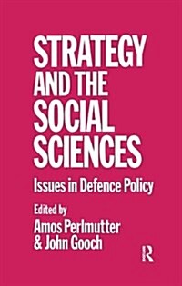 Strategy and the Social Sciences : Issues in Defence Policy (Hardcover)