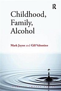 Childhood, Family, Alcohol (Hardcover)