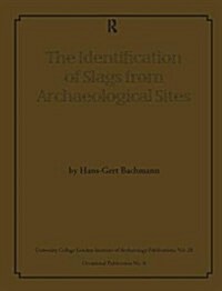 The Identification of Slags from Archaeological Sites (Hardcover)