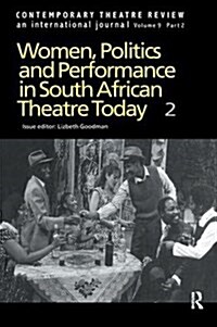 Women, Politics and Performance in South African Theatre Today : Volume 2 (Hardcover)