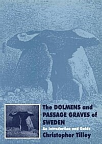 The Dolmens and Passage Graves of Sweden : An Introduction and Guide (Hardcover)