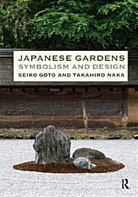 Japanese Gardens : Symbolism and Design (Hardcover)