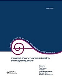 Transport Theory : Invariant Imbedding, and Integral Equations: Proceedings in Honor of G.m. Wings 65th Birthday (Hardcover)