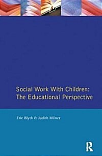Social Work with Children : The Educational Perspective (Hardcover)
