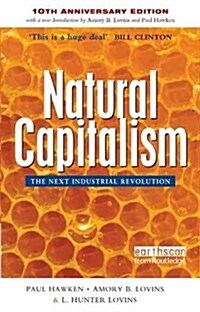 Natural Capitalism : The Next Industrial Revolution (Hardcover, 2 ed)