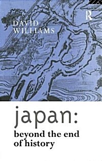 Japan: Beyond the End of History (Hardcover)