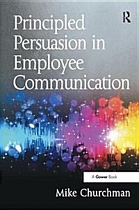 Principled Persuasion in Employee Communication (Hardcover)