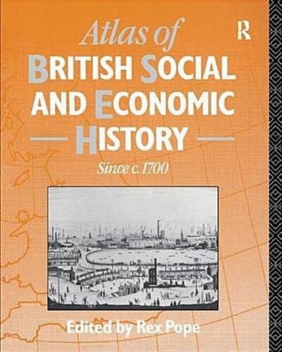 Atlas of British Social and Economic History Since c.1700 (Hardcover)