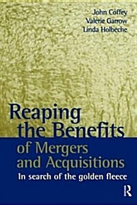 Reaping the Benefits of Mergers and Acquisitions (Hardcover)