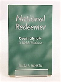 National Redeemer : Owain Glyndwr in Welsh Tradition (Paperback)