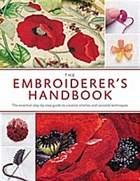The Embroiderers Handbook : The Ultimate Guide to Thread Embroidery (Paperback)