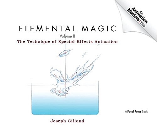 Elemental Magic, Volume II : The Technique of Special Effects Animation (Hardcover)