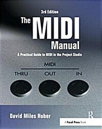 The MIDI Manual : A Practical Guide to MIDI in the Project Studio (Hardcover, 3 New edition)