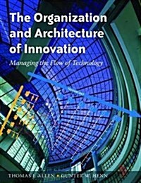 The Organization and Architecture of Innovation (Hardcover)