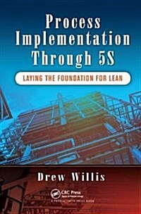 Process Implementation Through 5S : Laying the Foundation for Lean (Hardcover)