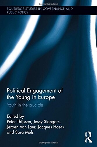 Political Engagement of the Young in Europe: Youth in the Crucible (Paperback)