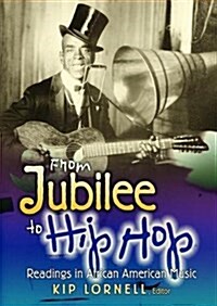 From Jubilee to Hip Hop : Readings in African American Music (Hardcover)