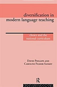 Diversification in Modern Language Teaching : Choice and the National Curriculum (Hardcover)