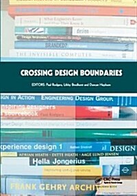 Crossing Design Boundaries : Proceedings of the 3rd Engineering & Product Design Education International Conference, 15-16 September 2005, Edinburgh,  (Hardcover)