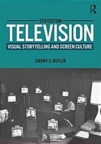 Television : Visual Storytelling and Screen Culture (Paperback, 5 ed)