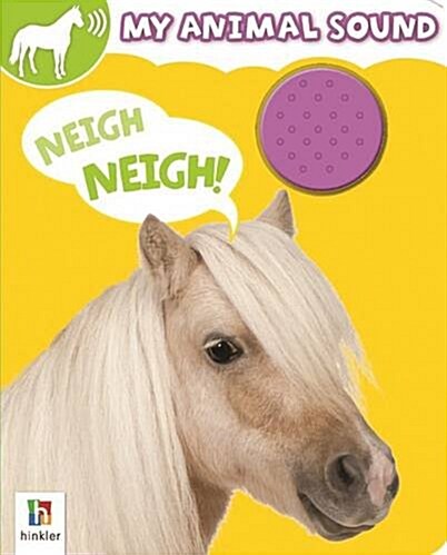 Neigh! My Animal Sound (Board Book)