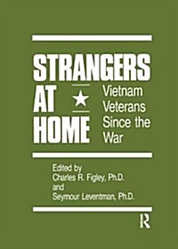 Strangers At Home : Vietnam Veterans Since The War (Hardcover)