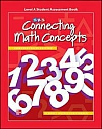 Connecting Math Concepts Level A, Student Assessment Book (Spiral, 2)