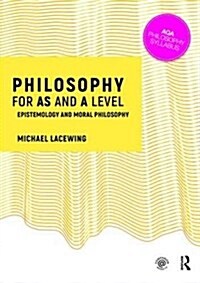 Philosophy for AS and A Level : Epistemology and Moral Philosophy (Hardcover)