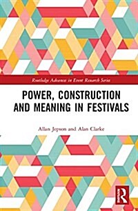 Power, Construction and Meaning in Festivals (Hardcover)