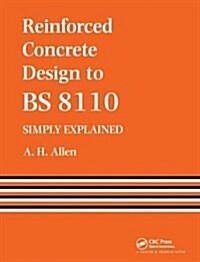 Reinforced Concrete Design to BS 8110 Simply Explained (Hardcover)
