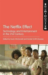 The Netflix Effect: Technology and Entertainment in the 21st Century (Paperback)