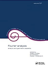 Fourier Analysis : Analytic and Geometric Aspects (Hardcover)