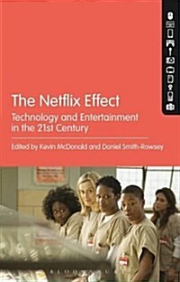 The Netflix Effect: Technology and Entertainment in the 21st Century (Paperback)