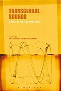 Transglobal Sounds: Music, Youth and Migration (Paperback)