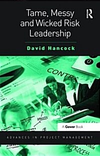 Tame, Messy and Wicked Risk Leadership (Hardcover)