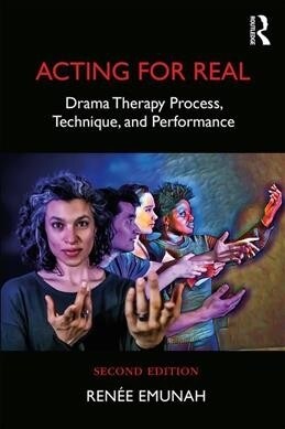 Acting For Real : Drama Therapy Process, Technique, and Performance (Paperback, 2 ed)